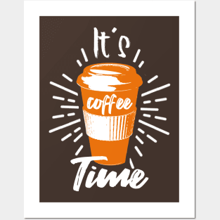 It´s Coffee Time - Coffee Lover Posters and Art